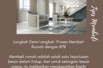 Langkah Demi Langkah: Proses Membeli Rumah dengan KPR