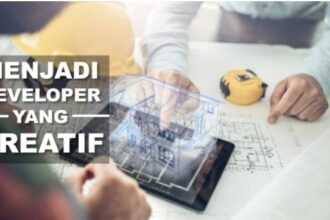 Cara Menerapkan Kreatifitas Untuk Sukses Menjadi Developer Properti